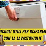 Lavastoviglie, risparmiare, consigli